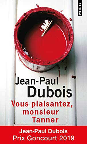 Vous Plaisantez, Monsieur Tanner (Points) (French Edition) by Jean-Paul Dubois