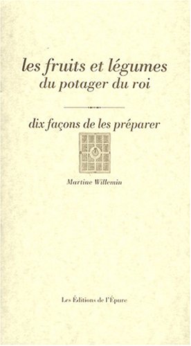 Les  fruits et légumes du potager du roi