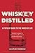 Whiskey Distilled: A Populist Guide to the Water of Life by Heather Greene