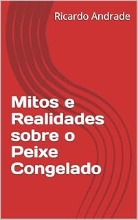 Livro Mitos e Realidades sobre o Peixe Congelado