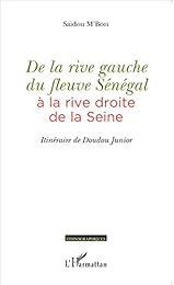 De la rive gauche du fleuve Sénégal à la rive droite de la Seine