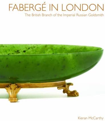 Faberge in London: The British Branch of the Imperial Russian Goldsmith