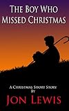 The Boy Who Missed Christmas by
