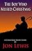 The Boy Who Missed Christmas by