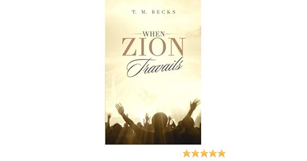 When Zion Travails: Becks, T. M.: 9781716768569: Books - Amazon.ca