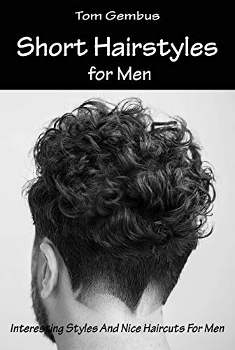 Short Hairstyles For Men Interesting Styles And Nice Haircuts For
