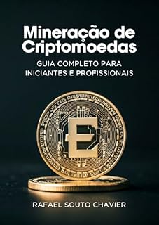 Livro Mineração de Criptomoedas: Guia Completo para Iniciantes e Profissionais