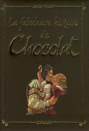 La  fabuleuse histoire du chocolat