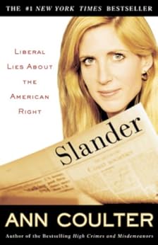 Slander: Liberal Lies About the American Right by [Coulter, Ann]