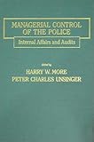 Managerial Control of the Police : Internal Affairs and Audits, , 0398057516