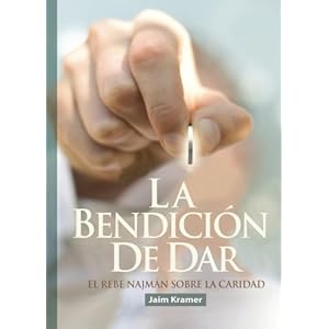 La Bendición de Dar: El Rebe najmán de Breslov sobre la Caridad (Spanish Edition)