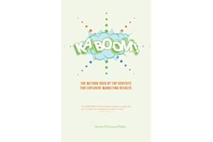 KABOOM!: The Method Used By Top Dentists for Explosive Marketing Results