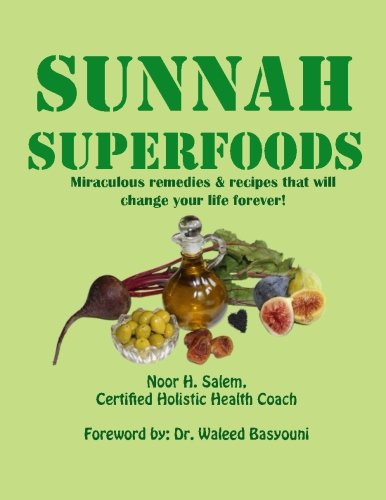 Sunnah Superfood: Miraculous remedies & recipes that will change your life forever!
