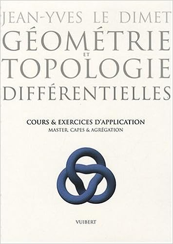 Amazon Fr Geometrie Et Topologie Differentielles Cours Et Exercices D Application Master Capes Agregation Le Dimet Jean Yves Livres