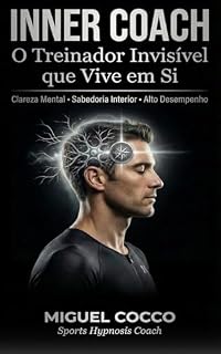Livro INNER COACH: O treinador invisível que vive em si (Sports Hypnosis)
