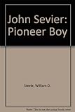 John Sevier: Pioneer Boy