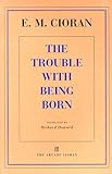 The Trouble With Being Born cover