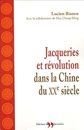Jacqueries et révolution dans la Chine du XXe siècle