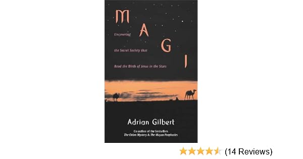 Magi Uncovering The Secret Society That Read The Birth Of - 