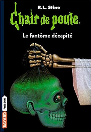 Le fantôme décapité | Stine, Robert Lawrence (1943-....). Auteur
