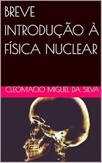 Livro BREVE INTRODUÇÃO À FÍSICA NUCLEAR