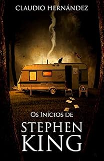 Livro Os Inícios de Stephen King: Esta é a mais completa biografia sobre Stephen King