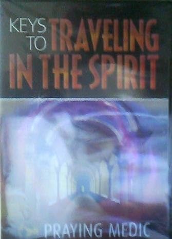 Keys to Traveling in the Spirit