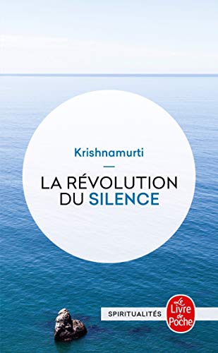 La Revolution Du Silence (Ldp Litterature) (French Edition) by Krishnamurti