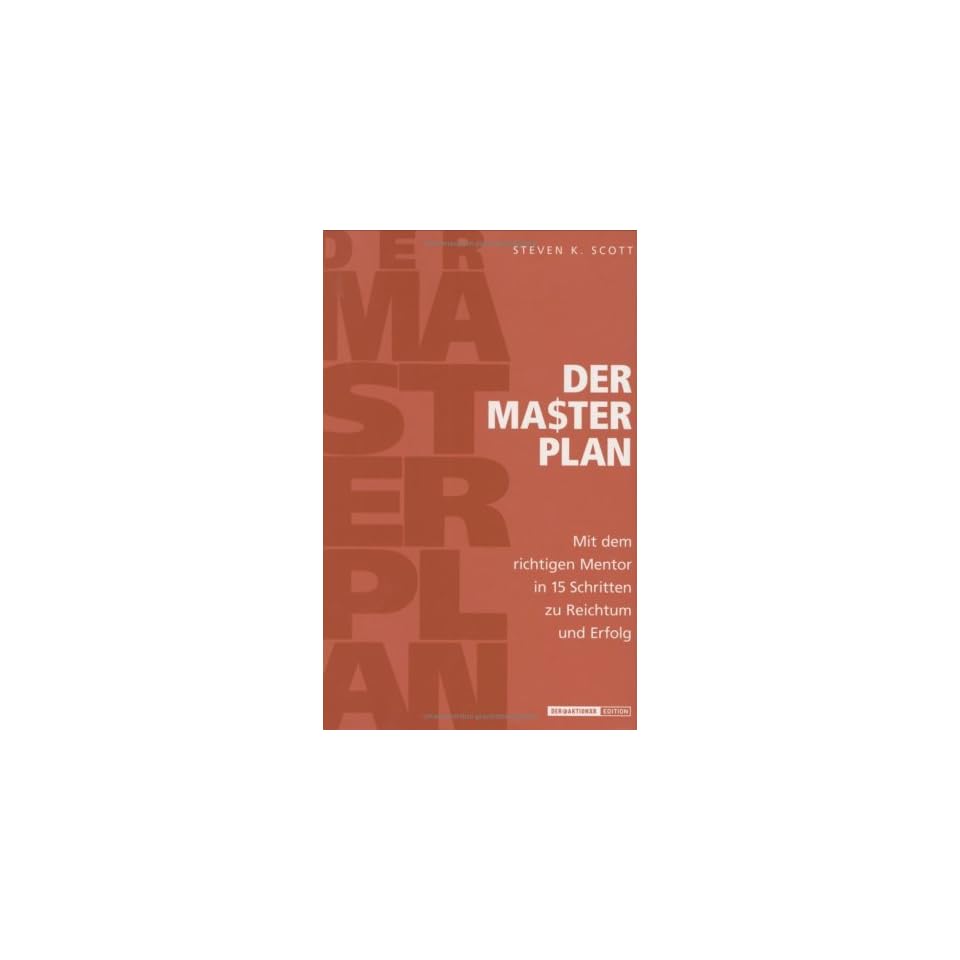 Der Masterplan Mit dem richtigen Mentor in 15 Schritten zu Reichtum on ...