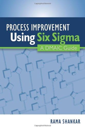 Process Improvement Using Six Sigma: A DMAIC Guide