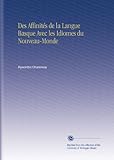 Image de Des Affinités de la Langue Basque Avec les Idiomes du Nouveau-Monde (French Edition)