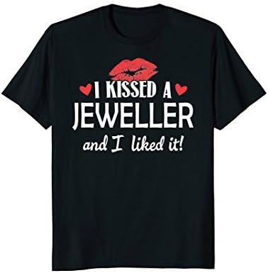 I Kissed a Jeweller T-Shirt Married Dating Anniversary Gift