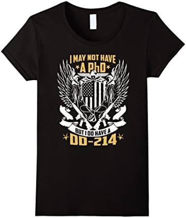 Women's I May Not Have A PhD - But I Do Have A DD-214 Large Black