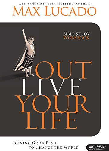 Outlive Your Life - Workbook by Max Lucado (2010-08-02)