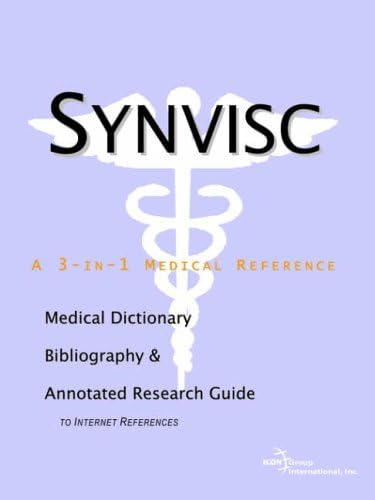 Synvisc - A Medical Dictionary, Bibliography, and Annotated Research Guide to Internet References