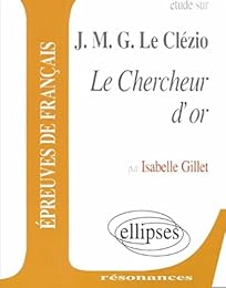 Étude sur J. M. G. Le Clézio, "Le chercheur d'or"