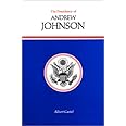 The Presidency of Andrew Johnson (American Presidency Series)