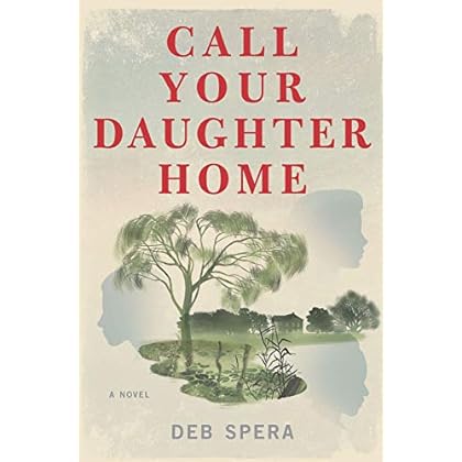 Call Your Daughter Home: A Novel Call Your Daughter Home: A Novel
