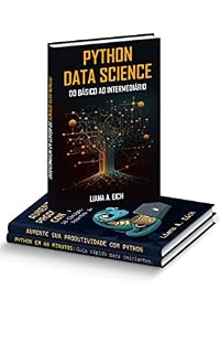 Livro Domine o Python (3 em 1): Python Data Science, Python em 60 minutos e Aumente sua Produtividade com Python