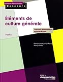 ELEMENTS DE CULTURE GENERALE - CATEGORIE A (3ED): CONCOURS ADMINISTRATIFS / GRANDES ECOLES (FAC) by