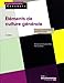 ELEMENTS DE CULTURE GENERALE - CATEGORIE A (3ED): CONCOURS ADMINISTRATIFS / GRANDES ECOLES (FAC) by