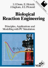 Biological Reaction Engineering : Principles, Applications and Modelling with PC Simulation, Dunn, I. J., 3527285113
