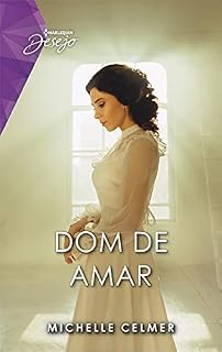Livro Dom de amar (Desejo Livro 138)