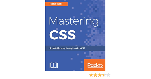 Mastering Css A Guided Journey Through Modern Css Ebook Finelli Rich Kindle Store