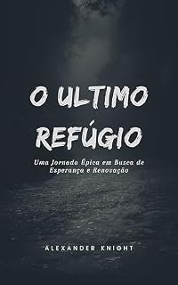 Livro O Ultimo Refúgio: Uma Jornada Épica em Busca de Esperança e Renovação