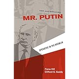 Mr. Putin: Operative in the Kremlin New and expanded edi edition by Hill, Fiona, Gaddy, Clifford G. (2015) Paperback