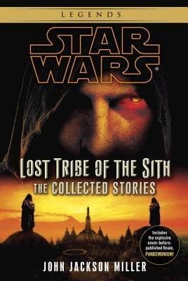 [( Lost Tribe of the Sith: The Collected Stories (Star Wars (Del Rey)) By Miller, John Jackson ( Author ) Paperback Jul - 2012)] Paperback Paperback