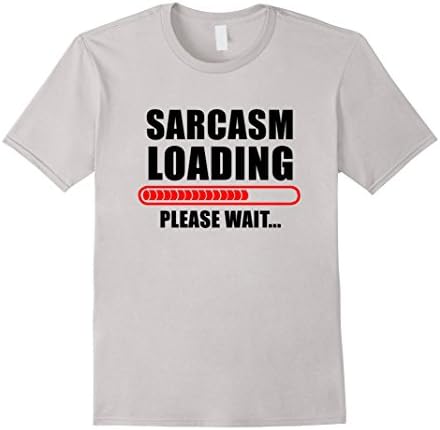 Men's Sarcasm Loading Please Wait T-Shirt XL Silver