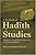 A Textbook of Hadith Studies: Authenticity, Compilation, Classification and Criticism of Hadith