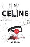 Celine (French Edition) by J.P. black